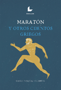 Maratón y otros cuentos griegos Maratón y otros cuentos griegos