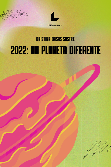 2022: un planeta diferente