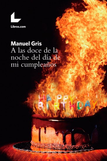 A las doce de la noche del día de mi cumpleaños A las doce de la noche del día de mi cumpleaños