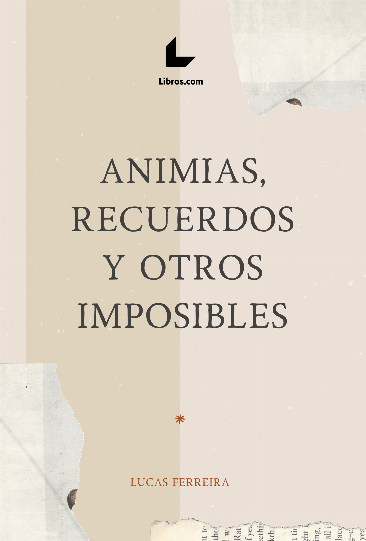 Animias, recuerdos y otros imposibles Animias, recuerdos y otros imposibles