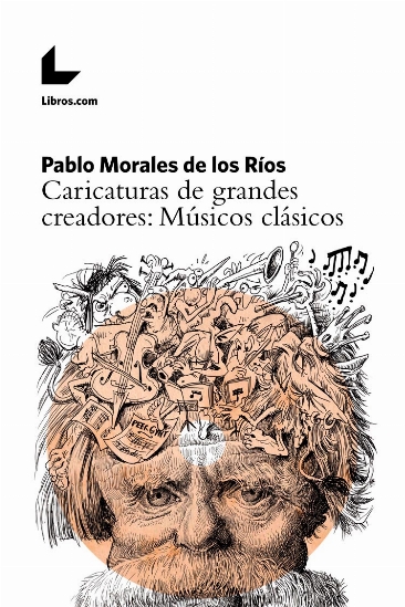 Caricaturas de grandes creadores de la música clásica