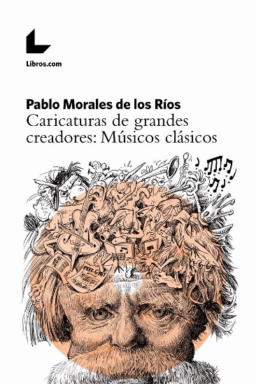 Caricaturas de grandes creadores de la música clásica Caricaturas de grandes creadores de la música clásica