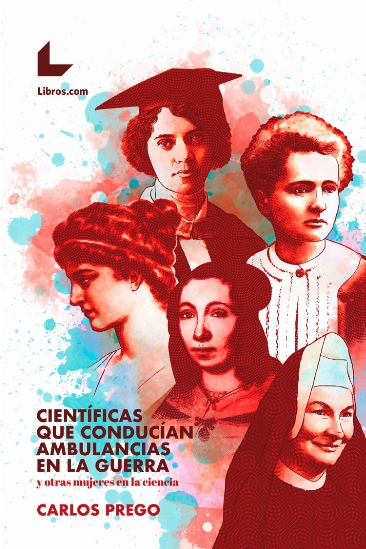 Científicas que conducían ambulancias en la guerra Científicas que conducían ambulancias en la guerra