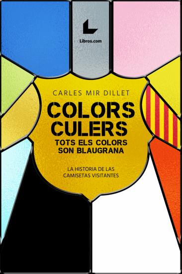 Colors culers: tots els colors son blaugrana Colors culers: tots els colors son blaugrana