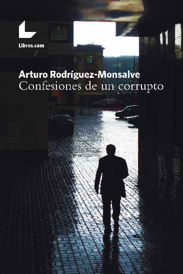 Confesiones de un corrupto Confesiones de un corrupto