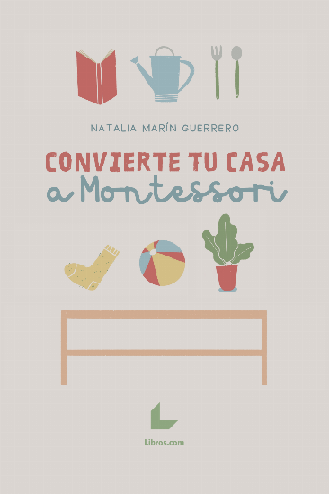 Convierte tu casa a Montessori Convierte tu casa a Montessori