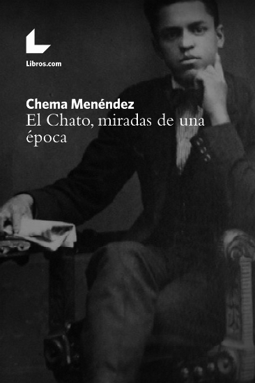 El Chato, miradas de una época El Chato, miradas de una época