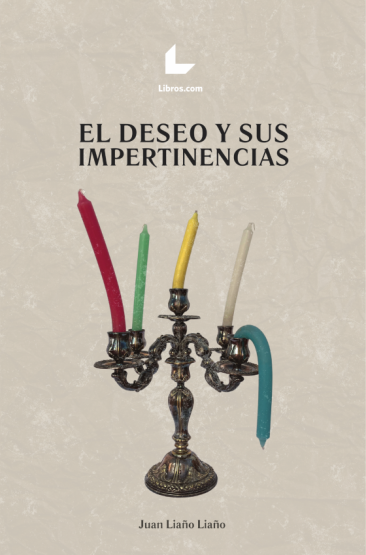 El deseo y sus impertinencias El deseo y sus impertinencias