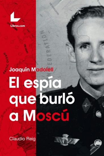 El espía que burló a Moscú El espía que burló a Moscú