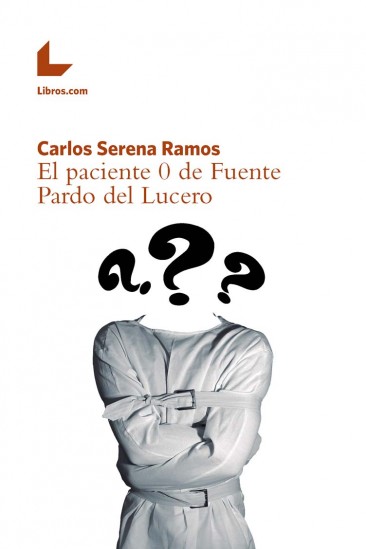 El paciente 0 de Fuente Pardo del Lucero El paciente 0 de Fuente Pardo del Lucero