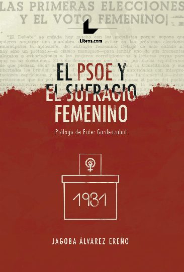 El PSOE y el sufragio femenino El PSOE y el sufragio femenino