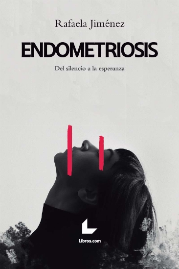 Endometriosis: del silencio a la esperanza Endometriosis: del silencio a la esperanza