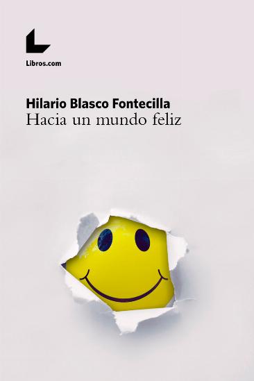 Hacia un mundo feliz Hacia un mundo feliz