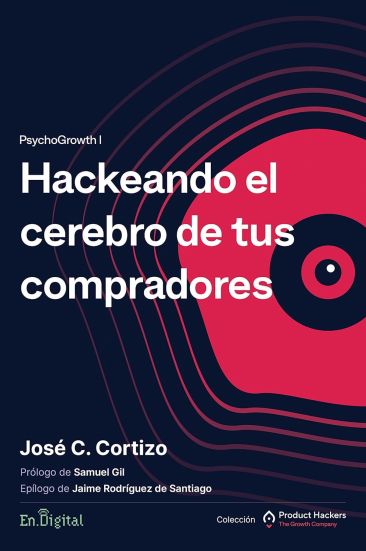 Hackeando el cerebro de tus compradores: PsychoGrowth I Hackeando el cerebro de tus compradores: PsychoGrowth I