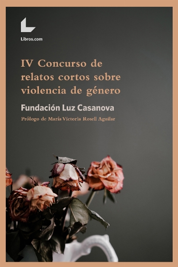 IV Concurso de relatos cortos sobre violencia de género IV Concurso de relatos cortos sobre violencia de género
