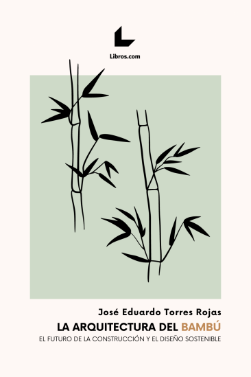 La arquitectura del Bambú La arquitectura del Bambú