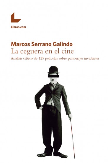 La ceguera en el cine. Análisis crítico de 125 películas sobre personajes invidentes