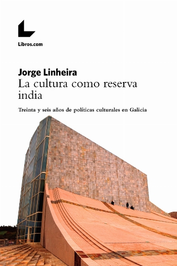 La cultura como reserva india La cultura como reserva india