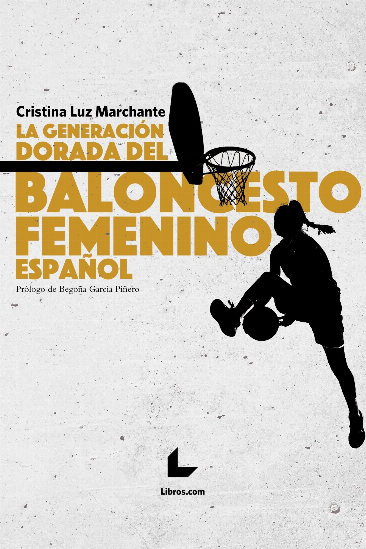 La generación dorada del baloncesto femenino español La generación dorada del baloncesto femenino español