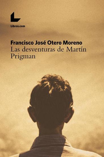 Las desventuras de Martín Prigman Las desventuras de Martín Prigman