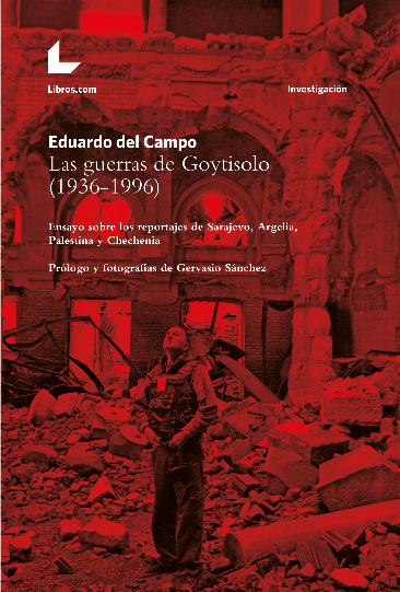 Las guerras de Goytisolo (1936-1996) Las guerras de Goytisolo (1936-1996)