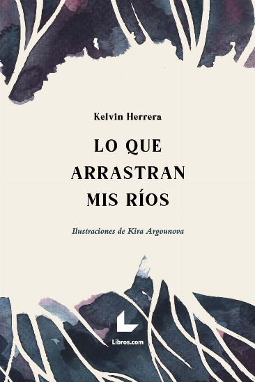 Lo que arrastran mis ríos Lo que arrastran mis ríos