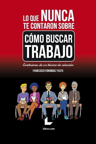Lo que nunca te contaron sobre cómo buscar trabajo Lo que nunca te contaron sobre cómo buscar trabajo
