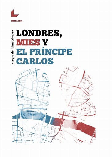 Londres, Mies y el príncipe Carlos Londres, Mies y el príncipe Carlos