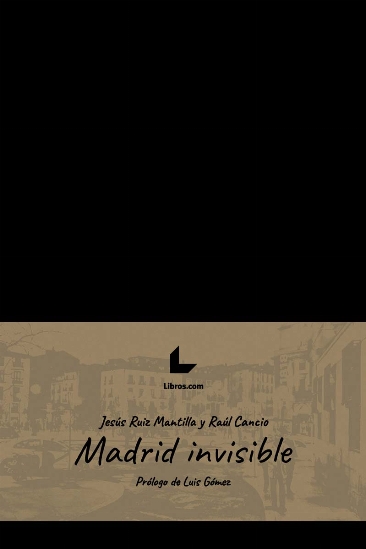 Madrid invisible Madrid invisible