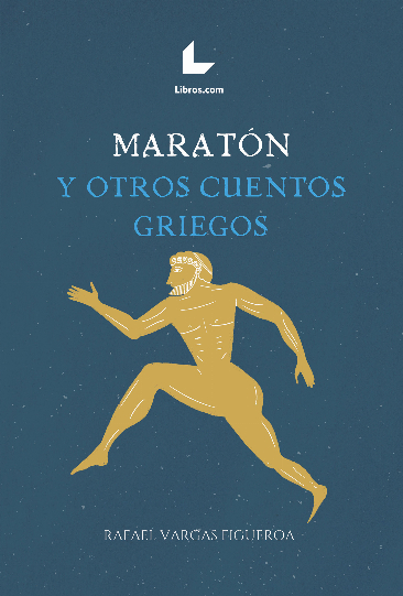 Maratón y otros cuentos griegos Maratón y otros cuentos griegos