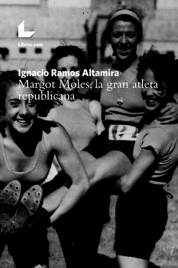 Margot Moles, la gran atleta republicana