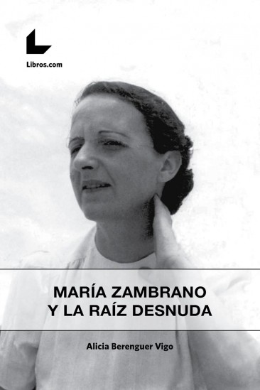 María Zambrano y la raíz desnuda María Zambrano y la raíz desnuda
