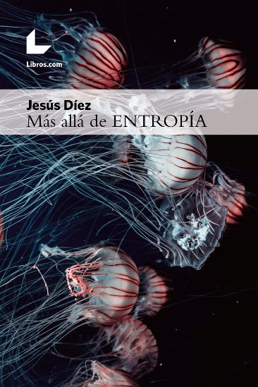Más allá de ENTROPÍA Más allá de ENTROPÍA