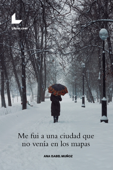 Me fui a una ciudad que no venía en los mapas Me fui a una ciudad que no venía en los mapas