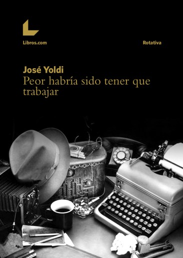 Peor habría sido tener que trabajar