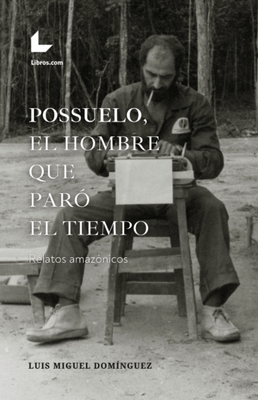 Possuelo, el hombre que paró el tiempo Possuelo, el hombre que paró el tiempo