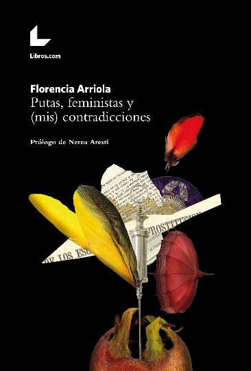 Putas, feministas y (mis) contradicciones Putas, feministas y (mis) contradicciones