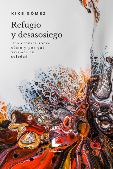 Refugio y desasosiego Refugio y desasosiego