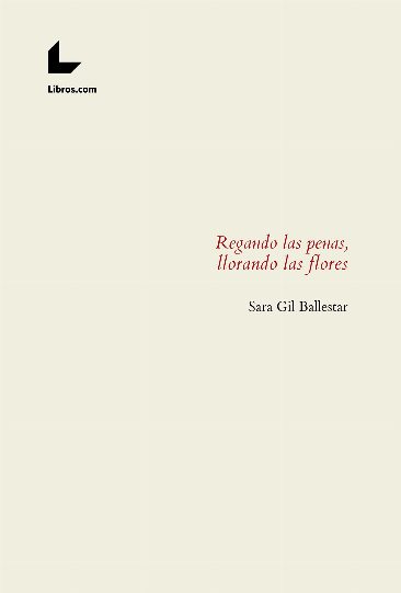 Regando las penas, llorando las flores Regando las penas, llorando las flores