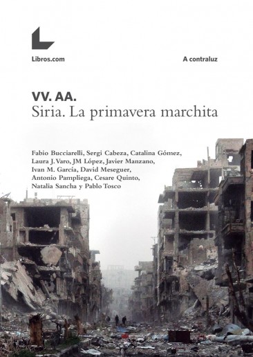 Siria. La primavera marchita Siria. La primavera marchita