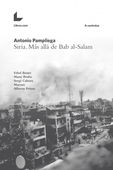 Siria. Más allá de Bab Al-Salam Siria. Más allá de Bab Al-Salam