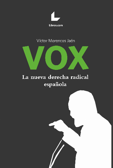 VOX. La nueva derecha radical española VOX. La nueva derecha radical española